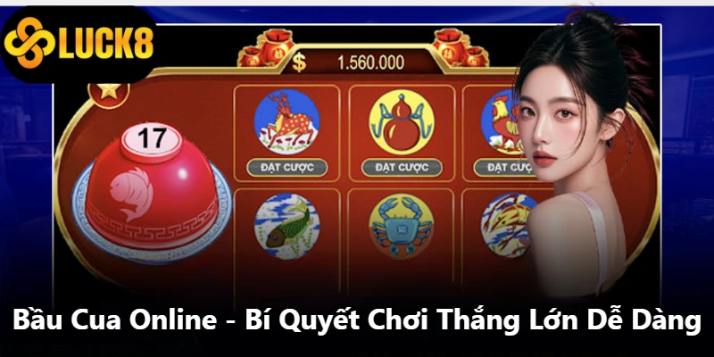 Bầu Cua Online - Bí Quyết Chơi Thắng Lớn Dễ Dàng