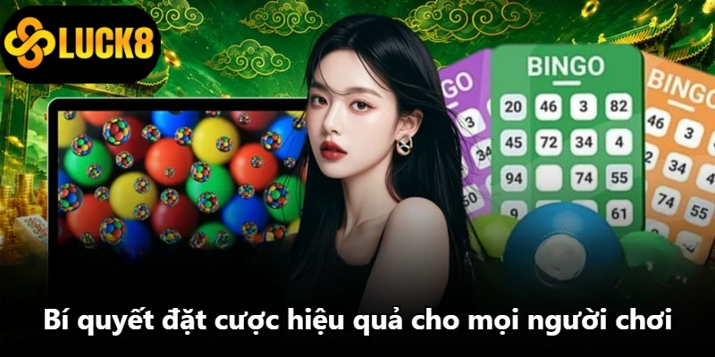 Bí quyết đặt cược hiệu quả cho mọi người chơi