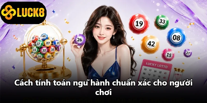 Cách tính toán ngũ hành chuẩn xác cho người chơi