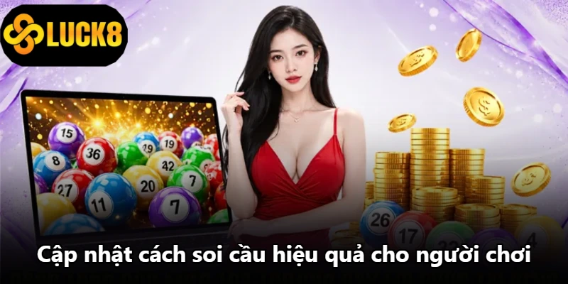 Cập nhật cách soi cầu hiệu quả cho người chơi