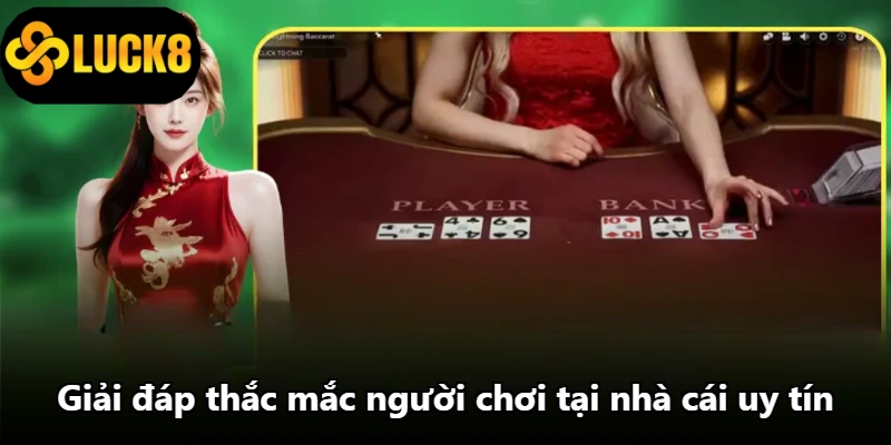 Giải đáp thắc mắc người chơi tại nhà cái uy tín