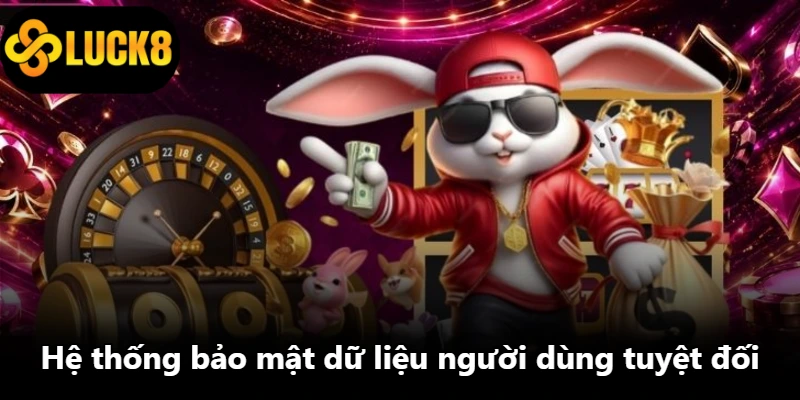 Hệ thống bảo mật dữ liệu người dùng tuyệt đối