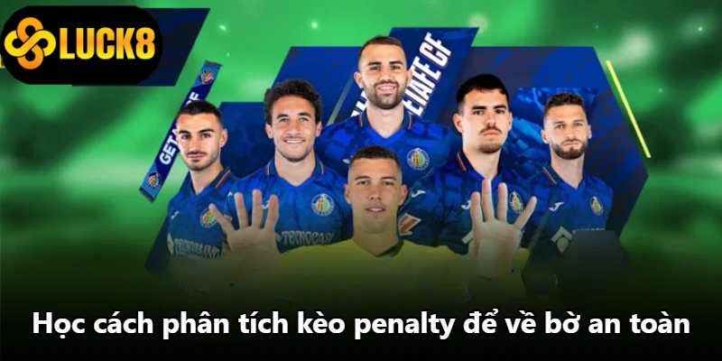 Học cách phân tích kèo penalty để về bờ an toàn