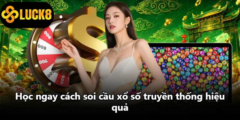 Học ngay cách soi cầu xổ số truyền thống hiệu quả