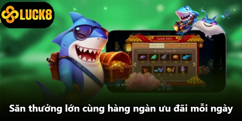 Săn thưởng lớn cùng hàng ngàn ưu đãi mỗi ngày