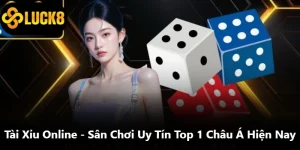 Tài Xỉu Online - Sân Chơi Uy Tín Top 1 Châu Á Hiện Nay