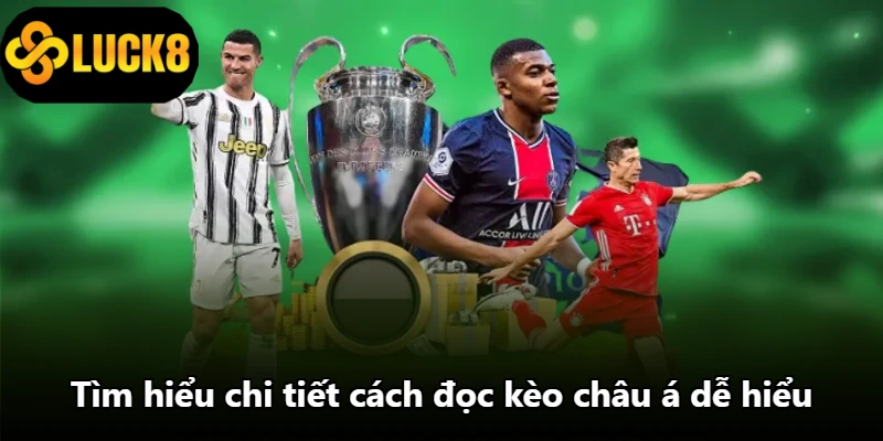 Tìm hiểu chi tiết cách đọc kèo châu á dễ hiểu