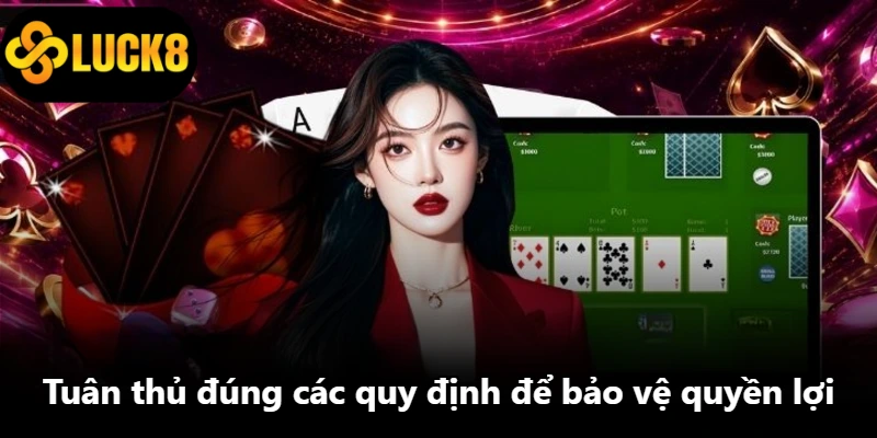 Tuân thủ đúng các quy định để bảo vệ quyền lợi