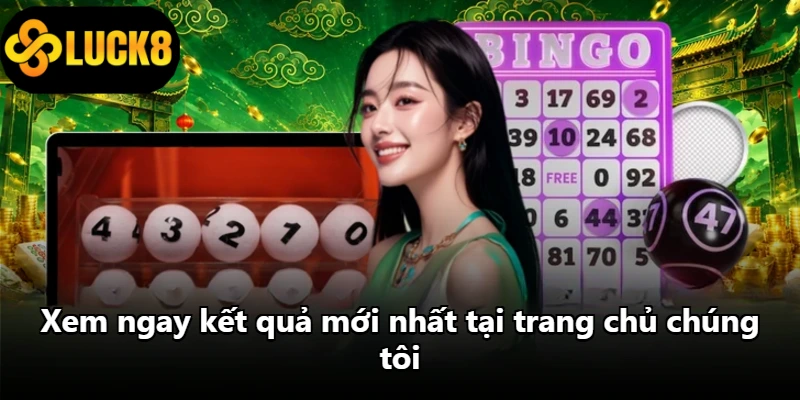 Xem ngay kết quả mới nhất tại trang chủ chúng tôi Xem ngay kết quả mới nhất tại trang chủ chúng tôi